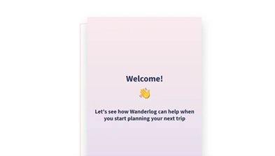 Welcome! 👋 Let's see how Wanderlog can help when you start planning your next trip
